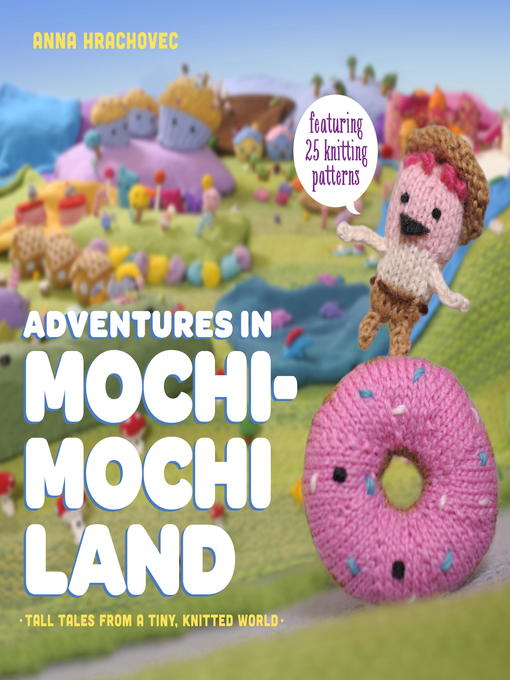 Title details for Adventures in Mochimochi Land by Anna Hrachovec - Wait list